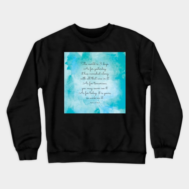 The world is 3 days: Hasan Al-Basri Crewneck Sweatshirt by StudioCitrine